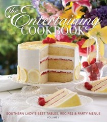 The Entertaining Cookbook: Southern Lady’s Best Tables, Recipes & Party Menus