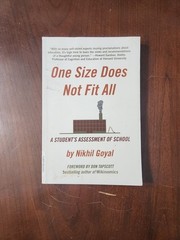One Size Does Not Fit All : A Student’s Assessment of School by Nikhil Goyal…